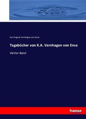 Varnhagen Von Ense | Tagebücher von K.A. Varnhagen von Ense | Buch | 978-3-7428-3075-3 | sack.de