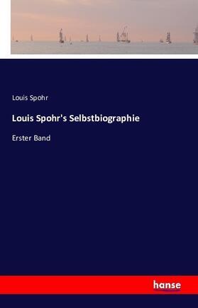Spohr |  Louis Spohr's Selbstbiographie | Buch |  Sack Fachmedien