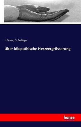 Bauer / Bollinger |  Über idiopathische Herzvergrösserung | Buch |  Sack Fachmedien