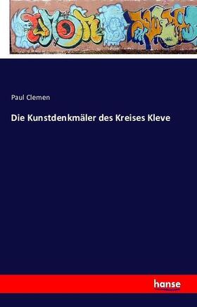 Clemen |  Die Kunstdenkmäler des Kreises Kleve | Buch |  Sack Fachmedien