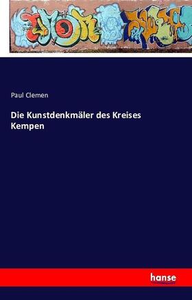 Clemen |  Die Kunstdenkmäler des Kreises Kempen | Buch |  Sack Fachmedien