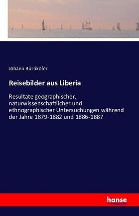 Büttikofer |  Reisebilder aus Liberia | Buch |  Sack Fachmedien