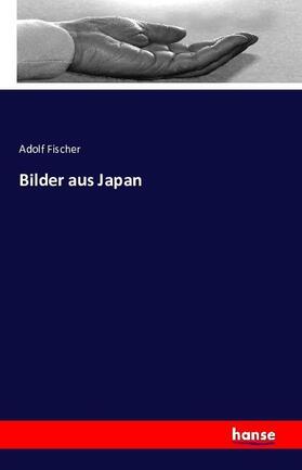Fischer |  Bilder aus Japan | Buch |  Sack Fachmedien