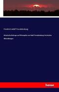 Trendelenburg |  Historische Beitrage zur Philosophie von Adolf Trendelenburg Vermischte Abhandlungen | Buch |  Sack Fachmedien