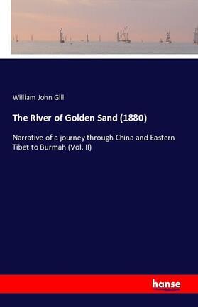 Gill |  The River of Golden Sand (1880) | Buch |  Sack Fachmedien