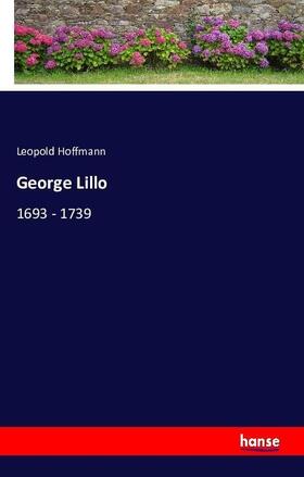 Hoffmann |  George Lillo | Buch |  Sack Fachmedien
