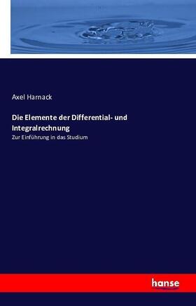 Harnack |  Die Elemente der Differential- und Integralrechnung | Buch |  Sack Fachmedien
