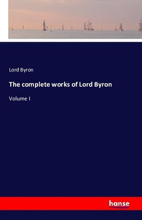 Byron |  The complete works of Lord Byron | Buch |  Sack Fachmedien