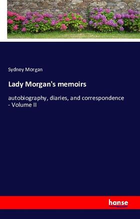 Morgan |  Lady Morgan's memoirs | Buch |  Sack Fachmedien