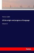 Cadell |  Of the origin and progress of language | Buch |  Sack Fachmedien