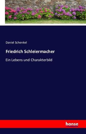 Schenkel |  Friedrich Schleiermacher | Buch |  Sack Fachmedien