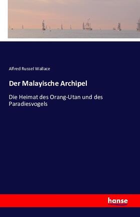 Wallace | Der Malayische Archipel | Buch | 978-3-7428-4797-3 | www.sack.de