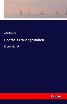 Stahr |  Goethe's Frauengestalten | Buch |  Sack Fachmedien