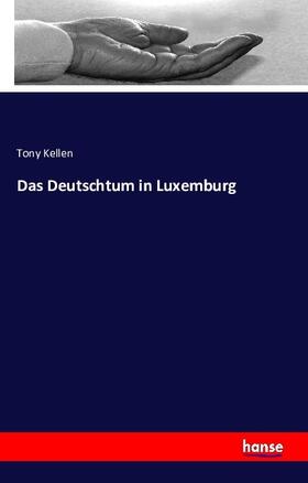 Kellen |  Das Deutschtum in Luxemburg | Buch |  Sack Fachmedien