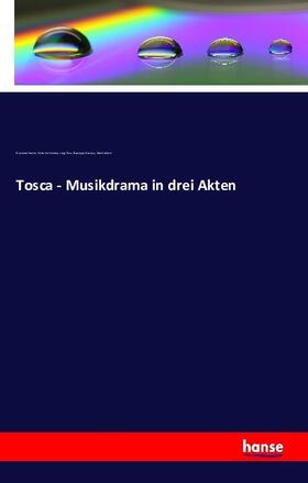 Puccini / Sardou / Illica |  Tosca - Musikdrama in drei Akten | Buch |  Sack Fachmedien