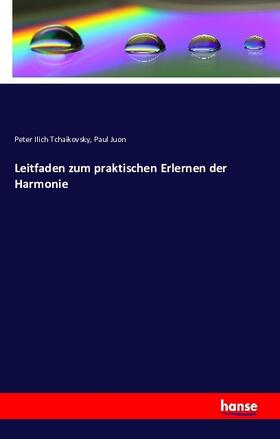 Tchaikovsky / Juon |  Leitfaden zum praktischen Erlernen der Harmonie | Buch |  Sack Fachmedien