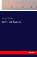 Schmidt |  Schiller und Rousseau | Buch |  Sack Fachmedien