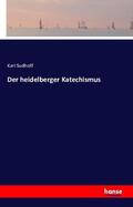 Sudhoff |  Der heidelberger Katechismus | Buch |  Sack Fachmedien
