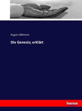 Dillmann |  Die Genesis; erklärt | Buch |  Sack Fachmedien