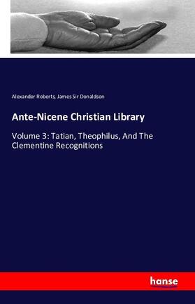 Roberts / Donaldson |  Ante-Nicene Christian Library | Buch |  Sack Fachmedien