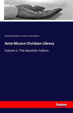 Roberts / Donaldson |  Ante-Nicene Christian Library | Buch |  Sack Fachmedien