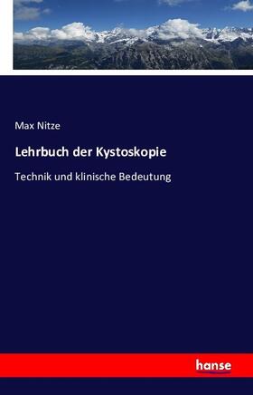 Nitze |  Lehrbuch der Kystoskopie | Buch |  Sack Fachmedien