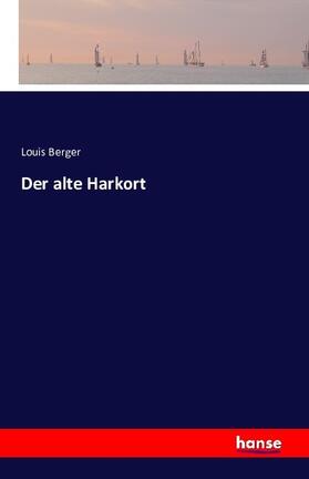 Berger |  Der alte Harkort | Buch |  Sack Fachmedien