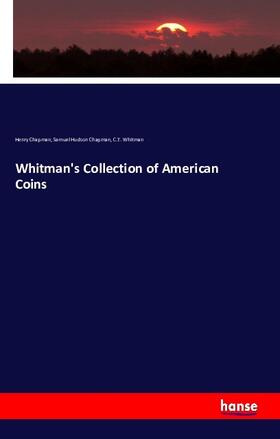 Chapman / Whitman |  Whitman's Collection of American Coins | Buch |  Sack Fachmedien
