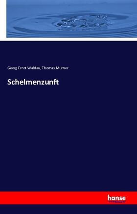 Waldau / Murner |  Schelmenzunft | Buch |  Sack Fachmedien