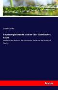 Kohler |  Rechtsvergleichende Studien über islamitisches Recht | Buch |  Sack Fachmedien