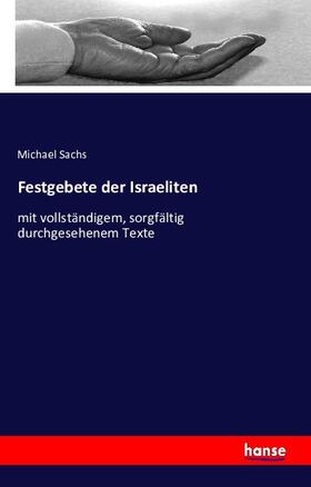 Sachs |  Festgebete der Israeliten | Buch |  Sack Fachmedien