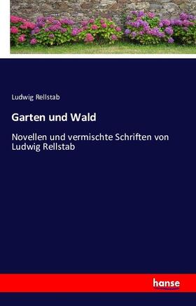 Rellstab |  Garten und Wald | Buch |  Sack Fachmedien