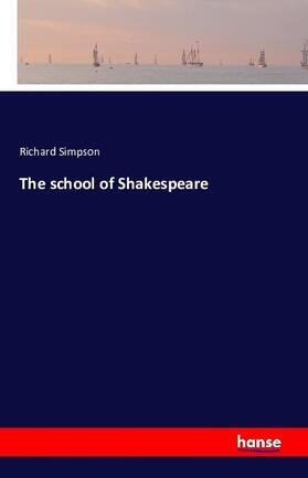 Simpson |  The school of Shakespeare | Buch |  Sack Fachmedien