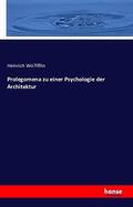Wölfflin |  Prolegomena zu einer Psychologie der Architektur | Buch |  Sack Fachmedien