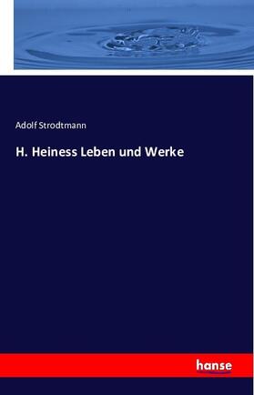Strodtmann |  H. Heiness Leben und Werke | Buch |  Sack Fachmedien