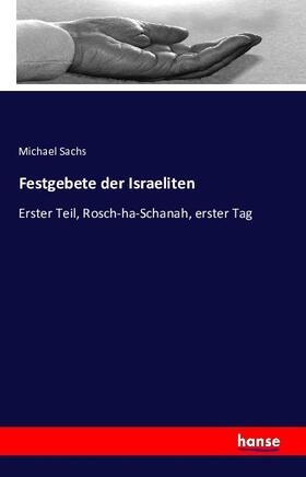 Sachs |  Festgebete der Israeliten | Buch |  Sack Fachmedien