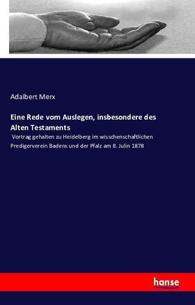 Merx |  Eine Rede vom Auslegen, insbesondere des Alten Testaments | Buch |  Sack Fachmedien