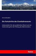 Schubert |  Die Fortschritte des Eisenbahnwesens | Buch |  Sack Fachmedien