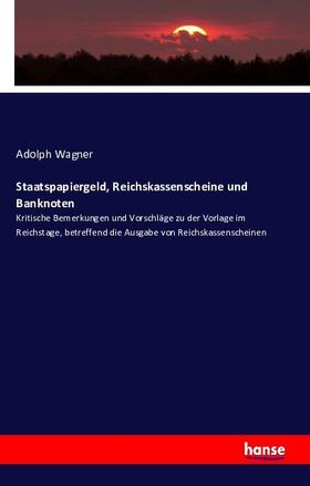 Wagner |  Staatspapiergeld, Reichskassenscheine und Banknoten | Buch |  Sack Fachmedien
