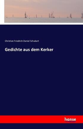 Schubart |  Gedichte aus dem Kerker | Buch |  Sack Fachmedien