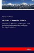 Puschmann |  Nachträge zu Alexander Trillianus | Buch |  Sack Fachmedien