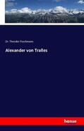 Puschmann |  Alexander von Tralles | Buch |  Sack Fachmedien