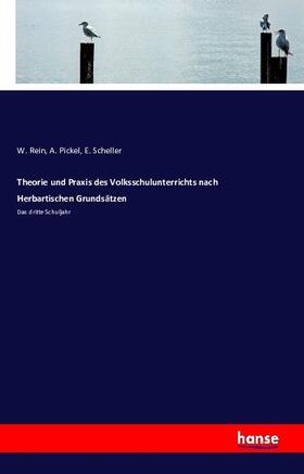 Rein / Pickel / Scheller |  Theorie und Praxis des Volksschulunterrichts nach Herbartischen Grundsätzen | Buch |  Sack Fachmedien