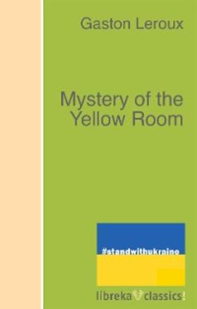 Leroux |  Mystery of the Yellow Room | eBook | Sack Fachmedien