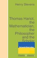 Stevens |  Thomas Hariot, the Mathematician, the Philosopher and the Scholar | eBook | Sack Fachmedien