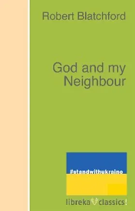 Blatchford |  God and my Neighbour | eBook | Sack Fachmedien