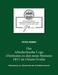 Reimer |  Die Altschottische Loge "Hermann zu den neun Sternen" 1811 im Orient Goslar | Buch |  Sack Fachmedien
