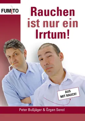 Senol / Bußjäger |  Rauchen ist nur ein Irrtum! | eBook | Sack Fachmedien