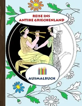 Rose |  Reise ins antike Griechenland (Ausmalbuch) | Buch |  Sack Fachmedien