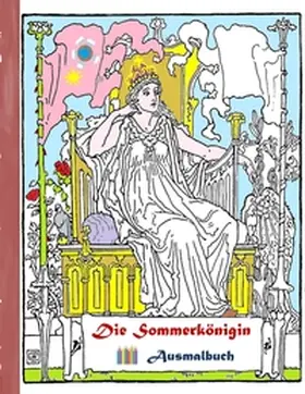 Rose |  Die Sommerkönigin (Ausmalbuch) | Buch |  Sack Fachmedien